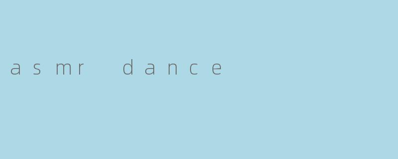 asmr dance